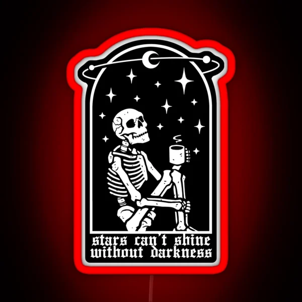 Stars Can T Shine Without Darkness RGB Neon Sign
