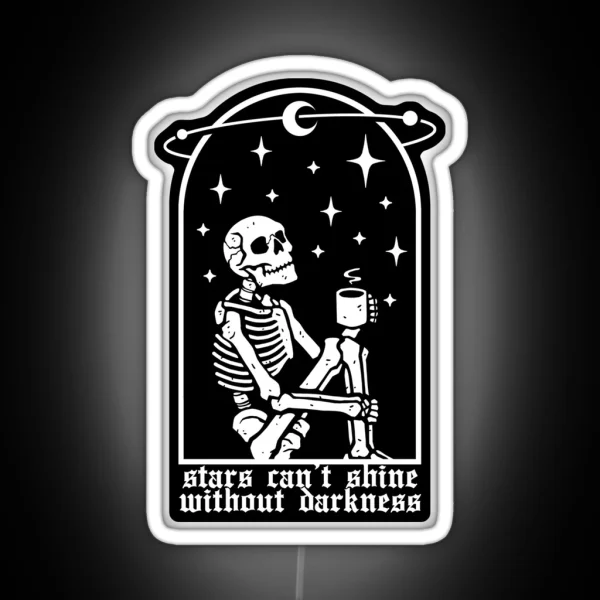 Stars Can T Shine Without Darkness RGB Neon Sign