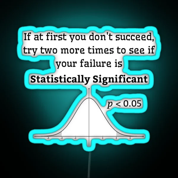 Statistics Bell Curve Joke RGB Neon Sign