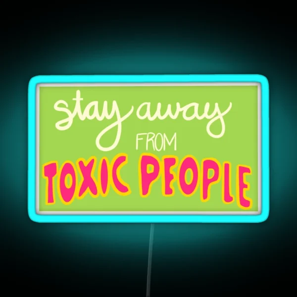 Stay Away From Toxic People RGB Neon Sign