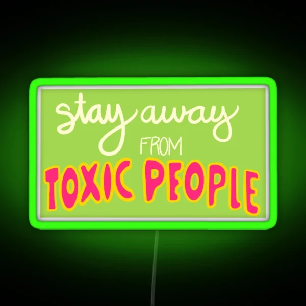 Stay Away From Toxic People RGB Neon Sign