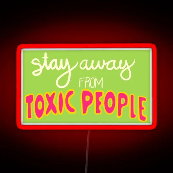 Stay Away From Toxic People RGB Neon Sign