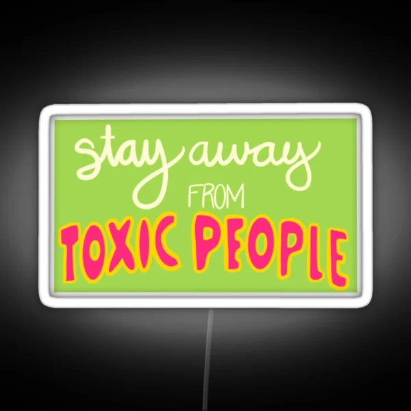Stay Away From Toxic People RGB Neon Sign