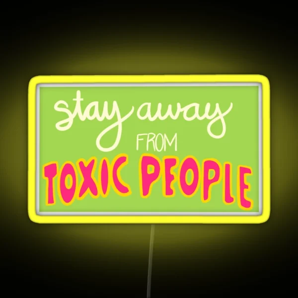 Stay Away From Toxic People RGB Neon Sign