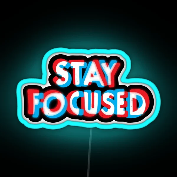 Stay Focused RGB Neon Sign