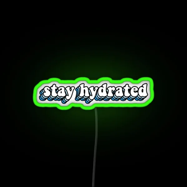Stay Hydrated RGB Neon Sign