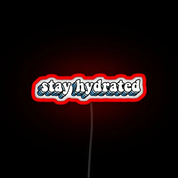 Stay Hydrated RGB Neon Sign