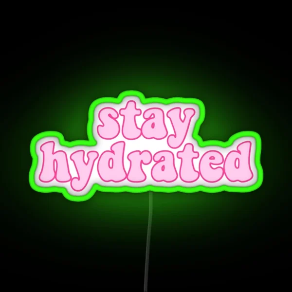 Stay Hydrated RGB Neon Sign