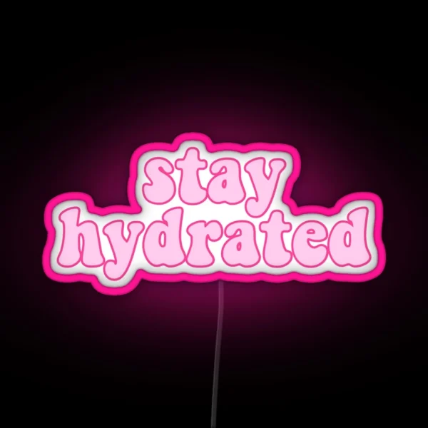 Stay Hydrated RGB Neon Sign