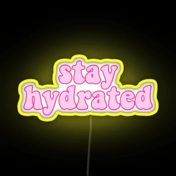 Stay Hydrated RGB Neon Sign