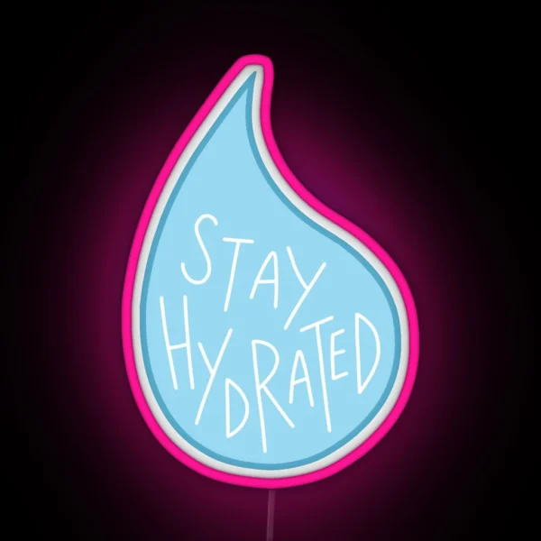 Stay Hydrated RGB Neon Sign