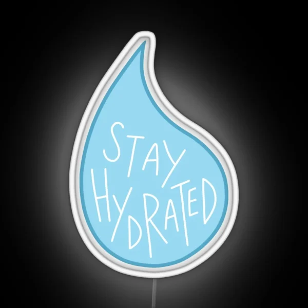 Stay Hydrated RGB Neon Sign