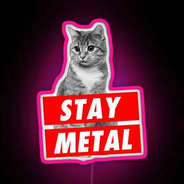 STAY METAL RGB Neon Sign