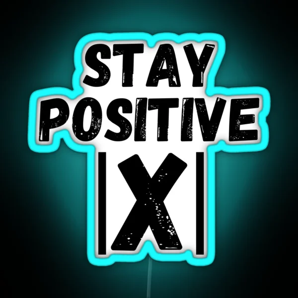 Stay Positive X Math Motivation Inspiration Mental RGB Neon Sign