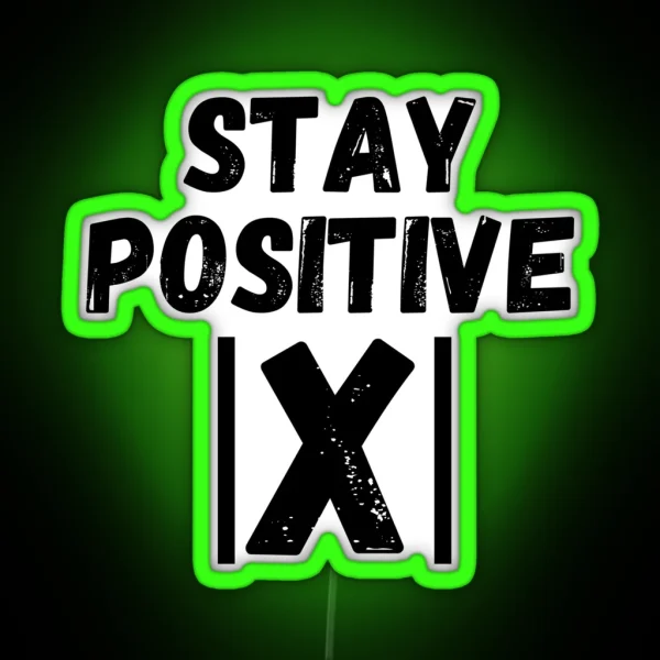 Stay Positive X Math Motivation Inspiration Mental RGB Neon Sign