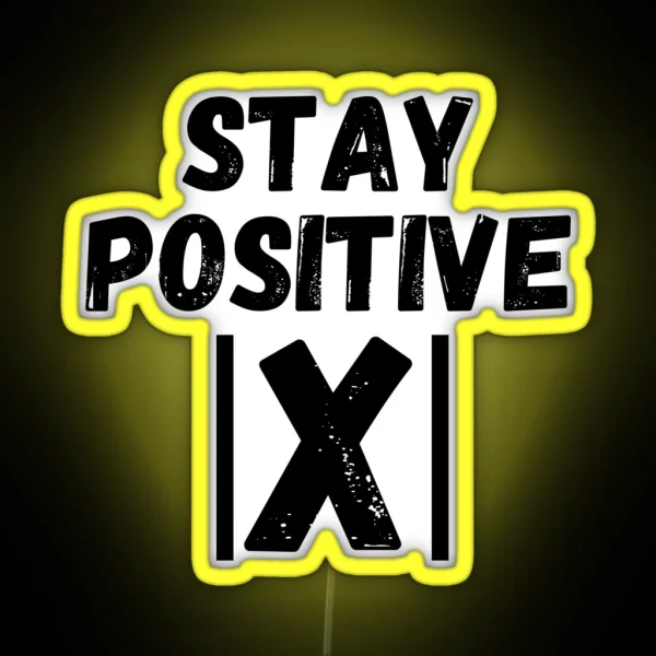 Stay Positive X Math Motivation Inspiration Mental RGB Neon Sign