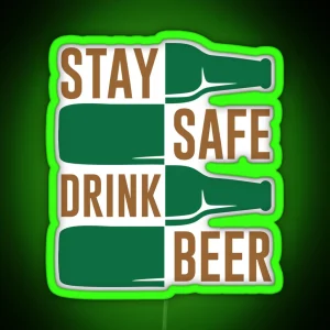 STAY SAFE DRINK BEER RGB Neon Sign