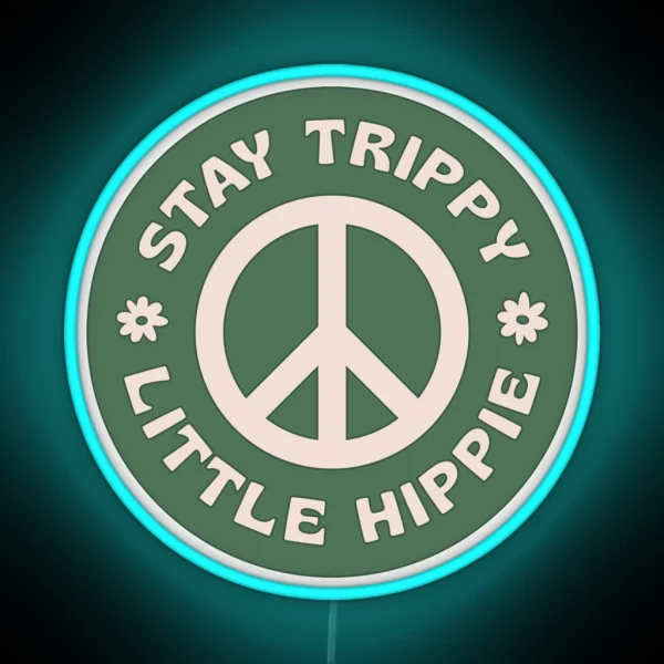 STAY TRIPPY LITTLE HIPPIE RGB Neon Sign