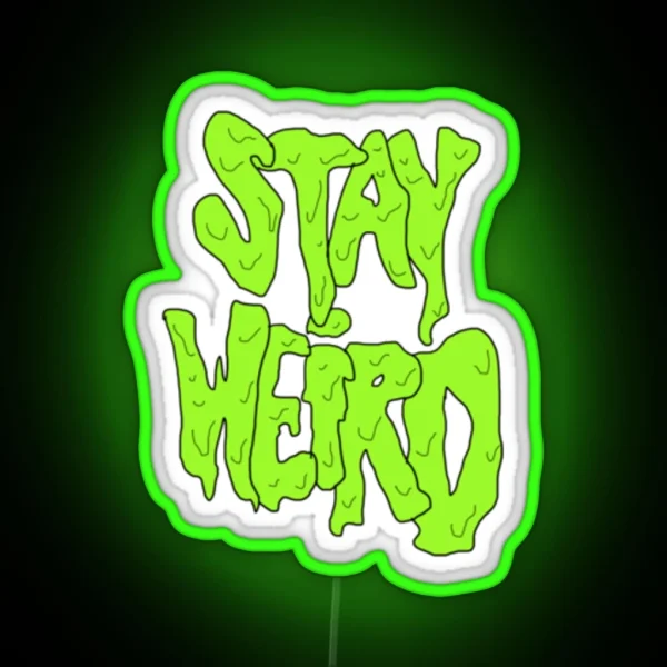 Stay Weird RGB Neon Sign