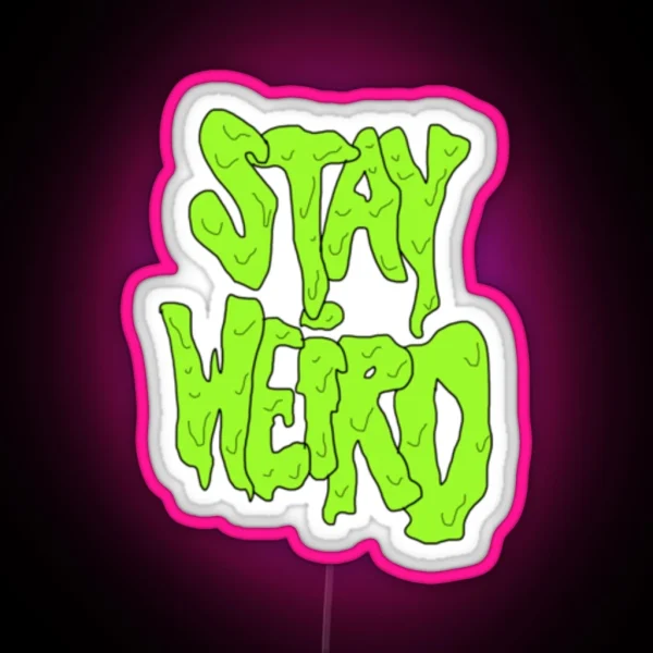Stay Weird RGB Neon Sign