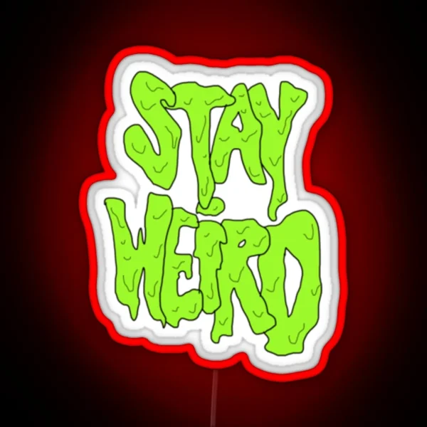 Stay Weird RGB Neon Sign