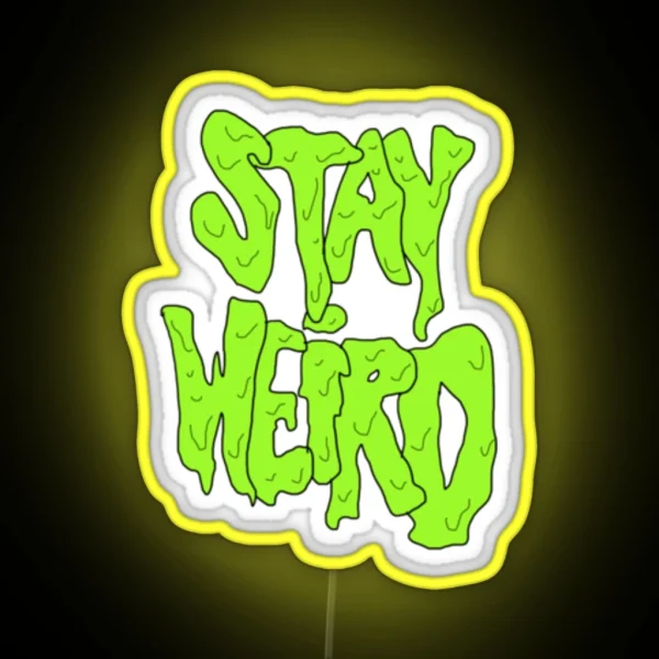 Stay Weird RGB Neon Sign