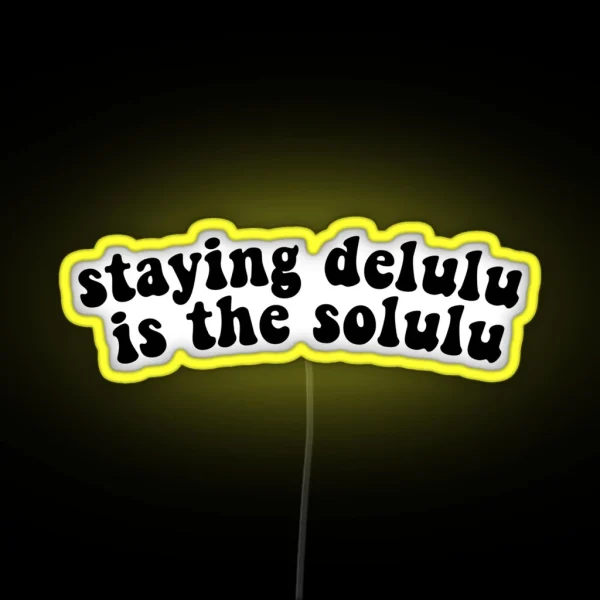 Staying Delulu Is The Solulu RGB Neon Sign