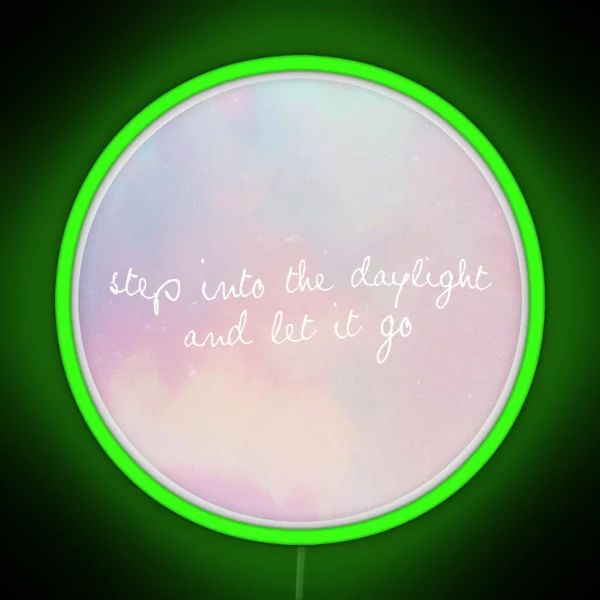 Step Into The Daylight And Let It Go Led RGB Neon Sign