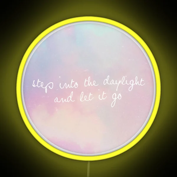 Step Into The Daylight And Let It Go Led RGB Neon Sign