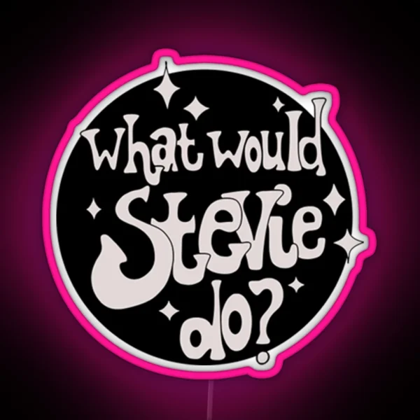 Stevie Nicks What Would Stevie Do RGB Neon Sign