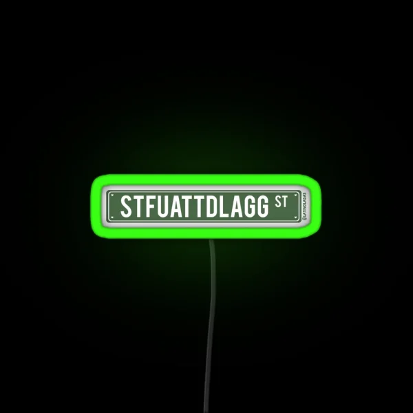 STFUATTDLAGG St Smut Spicy Aesthetic Bookish Dark Green Road Street Sign RGB Neon Sign