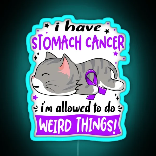 Stomach Cancer Awareness I Have Stomach Cancer I M Allowed To Do Weird Things RGB Neon Sign