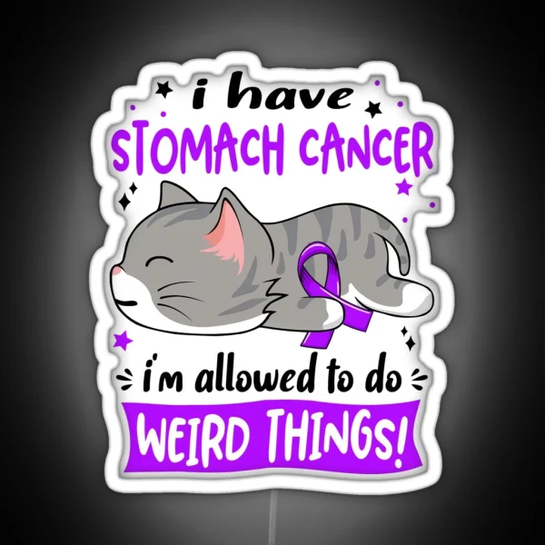 Stomach Cancer Awareness I Have Stomach Cancer I M Allowed To Do Weird Things RGB Neon Sign