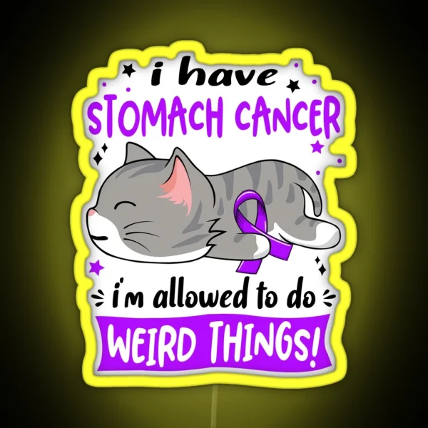 Stomach Cancer Awareness I Have Stomach Cancer I M Allowed To Do Weird Things RGB Neon Sign