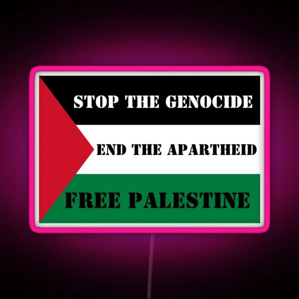Stop The Genocide End The Apartheid Free RGB Neon Sign
