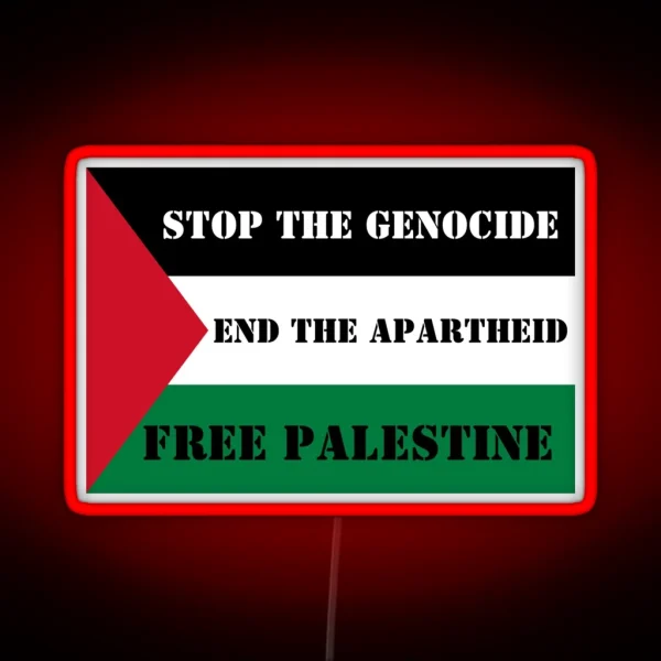 Stop The Genocide End The Apartheid Free RGB Neon Sign
