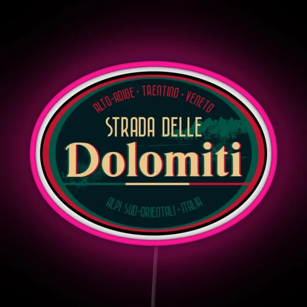 Strada Delle Dolomiti Dolomites Italy Led RGB Neon Sign