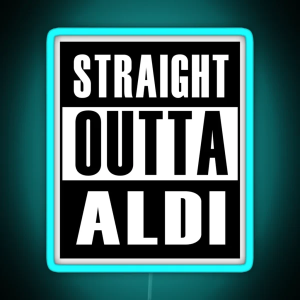 Straight Outta Aldi ORIGINAL DESIGN RGB Neon Sign
