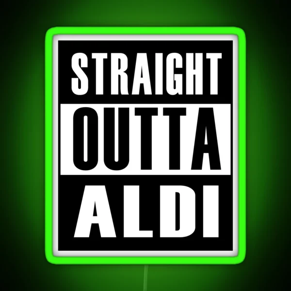 Straight Outta Aldi ORIGINAL DESIGN RGB Neon Sign