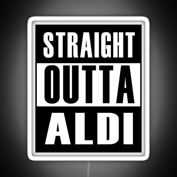 Straight Outta Aldi ORIGINAL DESIGN RGB Neon Sign