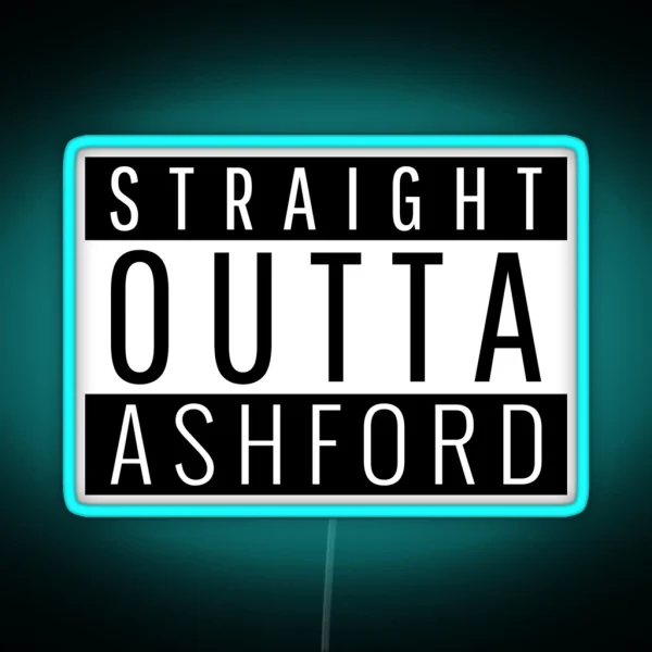 Straight Outta Ashford Kent RGB Neon Sign
