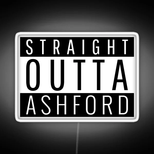Straight Outta Ashford Kent RGB Neon Sign