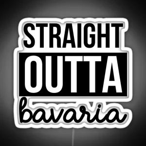 Straight Outta Bavaria RGB Neon Sign