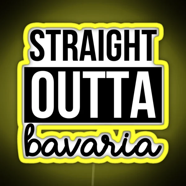 Straight Outta Bavaria RGB Neon Sign