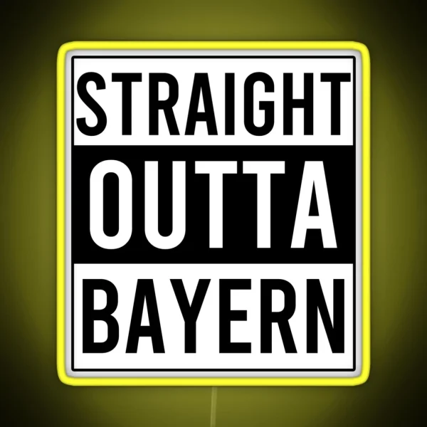 Straight Outta Bayern RGB Neon Sign