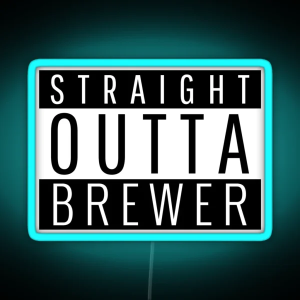 Straight Outta Brewer Maine Brewer ME RGB Neon Sign