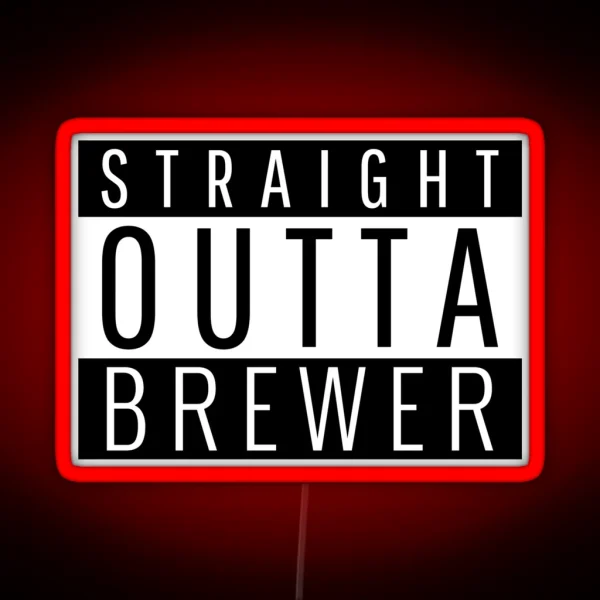 Straight Outta Brewer Maine Brewer ME RGB Neon Sign