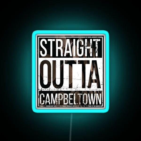 Straight Outta Campbeltown RGB Neon Sign