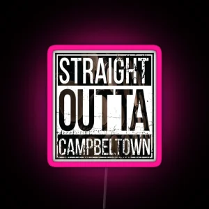 Straight Outta Campbeltown RGB Neon Sign