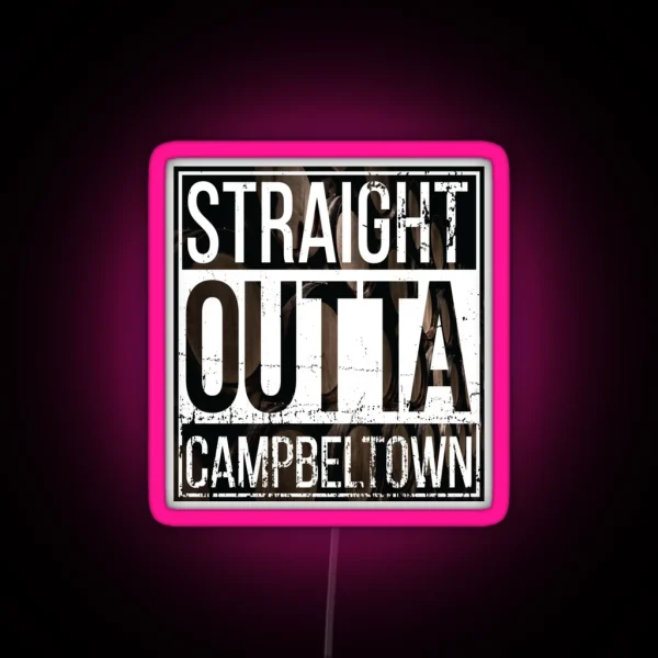 Straight Outta Campbeltown RGB Neon Sign